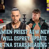 Damien Priest to AEW News - Why are so many former TNA talents going to AEW, and a special Indy Shout Out