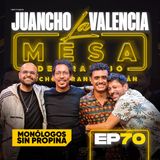 EP70 La Mesa de Trabajo con Juancho Valencia