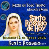 SANTO ROSARIO DE HOY, DOMINGO 18 DE ENERO 2026 🌹 MISTERIOS GLORIOSOS.🌹