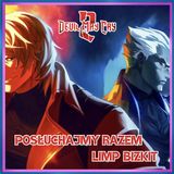 268. Devil May Cry sezon 2 – Oto ja, posłuchajmy razem Limp Bizkit!