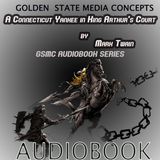 GSMC Audiobook Series: A Connecticut Yankee in King Arthur's Court Episode 46: A Pitiful Incident and An Encounter in the Dark