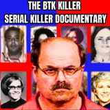 The BTK Killer - Serial Killer Documentary