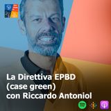 65 - La direttiva EPBD (case green) con Riccardo Antoniol [intervista]