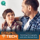 Parenting Pornography with John-Michael Bout (Into the Light Ministries)