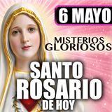 Santo Rosario Mes de María 🌸 por la Familia| 6 de Mayo de 2026 | Misterios Gloriosos