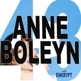HILF 43 - Anne Boleyn with Enkrypt