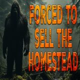 Bigfoot Took the Homestead