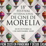 Episodio 31 Festival Internacional de Cine de Morelia 2020 (FICM)