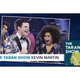 The Taran Show 19 | Kevin Martin
