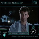 Episode 20 - We're All Tom Hanks