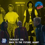 Trekcast 391: Back to the Future, Again? Bogus!