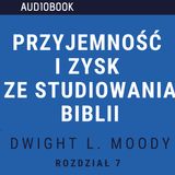 Przyjemność i zysk ze studiowania Biblii - Dwight L. Moody (audiobook, rozdział 7)
