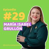E29.  La comunicación interna corporativa y la gestión del cambio con María Isabel Grullón | Scotiabank