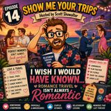 I Wish I Would Have Known…Romance Travel Isn’t Always Romantic