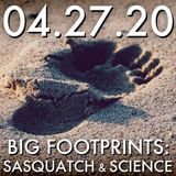 04.27.20. Big Footprints: Sasquatch and Science