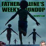 Father Malone's Weekly Roundup - Weapons (2025), Alien: Earth (2025)
