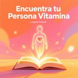 Encuentra tu persona vitamina parte 2