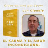 LA VIA DEL CONOCIMIENTO🔸El karma y el Amor Incondicional🔸Claudio🔸3 ago 2026
