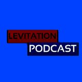 Levitation One Year Later (Levitation Podcast #003