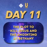 U-turn (Day 11) The plot to kill Jesus and the anointing at Bethany | Pr Paul Yong