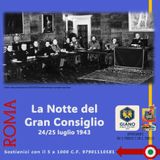 La Notte del  GRAN CONSIGLIO 24/25 luglio 1943