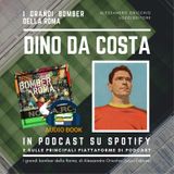 Dino Da Costa, il Bomber della Roma che amava impallinare la Lazio