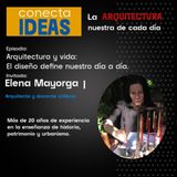 Elena Mayorga / Arquitectura y vida: el diseño define nuestro día a día