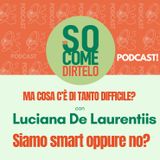 36. Siamo smart oppure no? - Luciana De Laurentiis