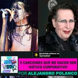 5 Canciones que me hacen ser un 'Gótico Corporativo'