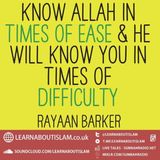 Khuṭbah: Know Allāh in Times of Ease and He will Know you in Times of Difficulty – Ustādh Rayaan Barker
