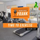Episode 112 - Time to Exercise