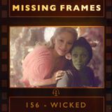 Episode 156 - Wicked