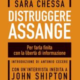 Sara Chessa "Distruggere Assange"