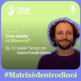 Una risata ci libererà Con Arianna Porcelli Safonov – Matrix è dentro di noi #13