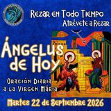Oración del Ángelus de hoy, Martes 22 de Septiembre 2026.