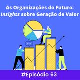 As Organizações do Futuro: Insights sobre Geração de Valor