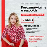 Porozmawiajmy o zespołach #7 – Mobbusters. Gra szkoleniowa o przeciwdziałaniu mobbingowi. Gość odcinka: Przemysław Rajchel, twórca gry