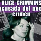 Alice fue acusada de terminar con sus hijos, sin una sola prueba
