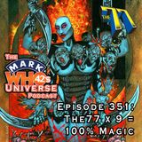 Episode 351 - The77 x 9 = 100% Magic