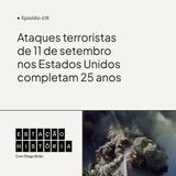 276 | Ataques terroristas de 11 de setembro nos Estados Unidos completa 25 anos