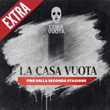[EXTRA] La Casa Vuota - Arrivederci, Anime Inquiete