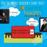 Mental Health Perspectives: Did the Movie Idiocracy Come True?
