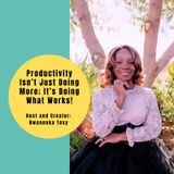 Productivity Isn’t Just Doing More; It’s Doing What Works!