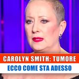 Tumore Di Carolyn Smith: Come Sta Adesso!