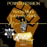 Power Session || Not By Might, By My Spirit