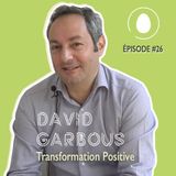 #26 David Garbous - Transformation Positive
