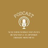 Neal Elbaum Discusses Ways Businesses Can Optimize Freight Movement