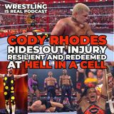 Cody Rhodes Rides Out Injury Resilient and Redeemed at Hell In a Cell (ep.696)