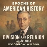 Epochs of American History: Division and Reunion (1829-1889) by Woodrow Wilson Part 2
