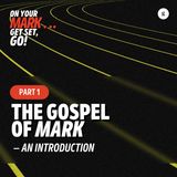 On Your Mark, Get Set, Go: The Gospel of Mark Series - Part 1: An Introduction | Pr Dr Victor Wong